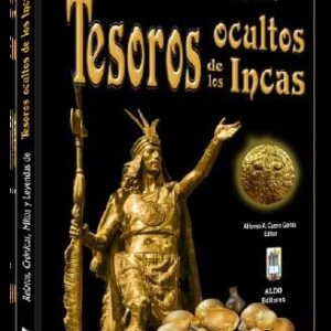 TESOROS OCULTOS DE LOS INCAS
