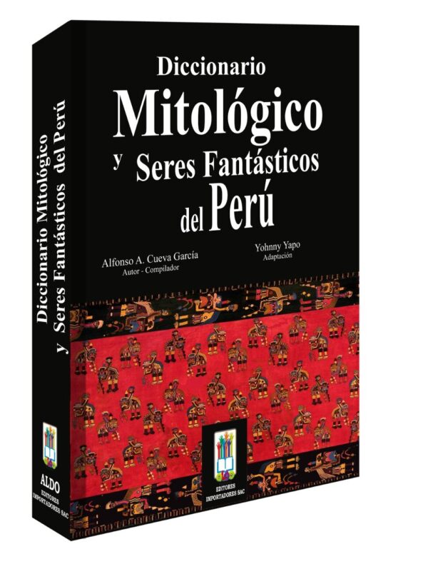 DICCIONARIO MITOLÓGICO SERES FANTÁSTICOS DEL PERÚ