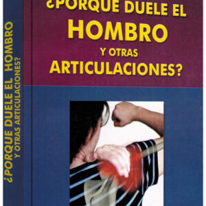 ¿POR QUÉ DUELE EL HOMBRO Y OTRAS ARTICULACIONES? 1TM